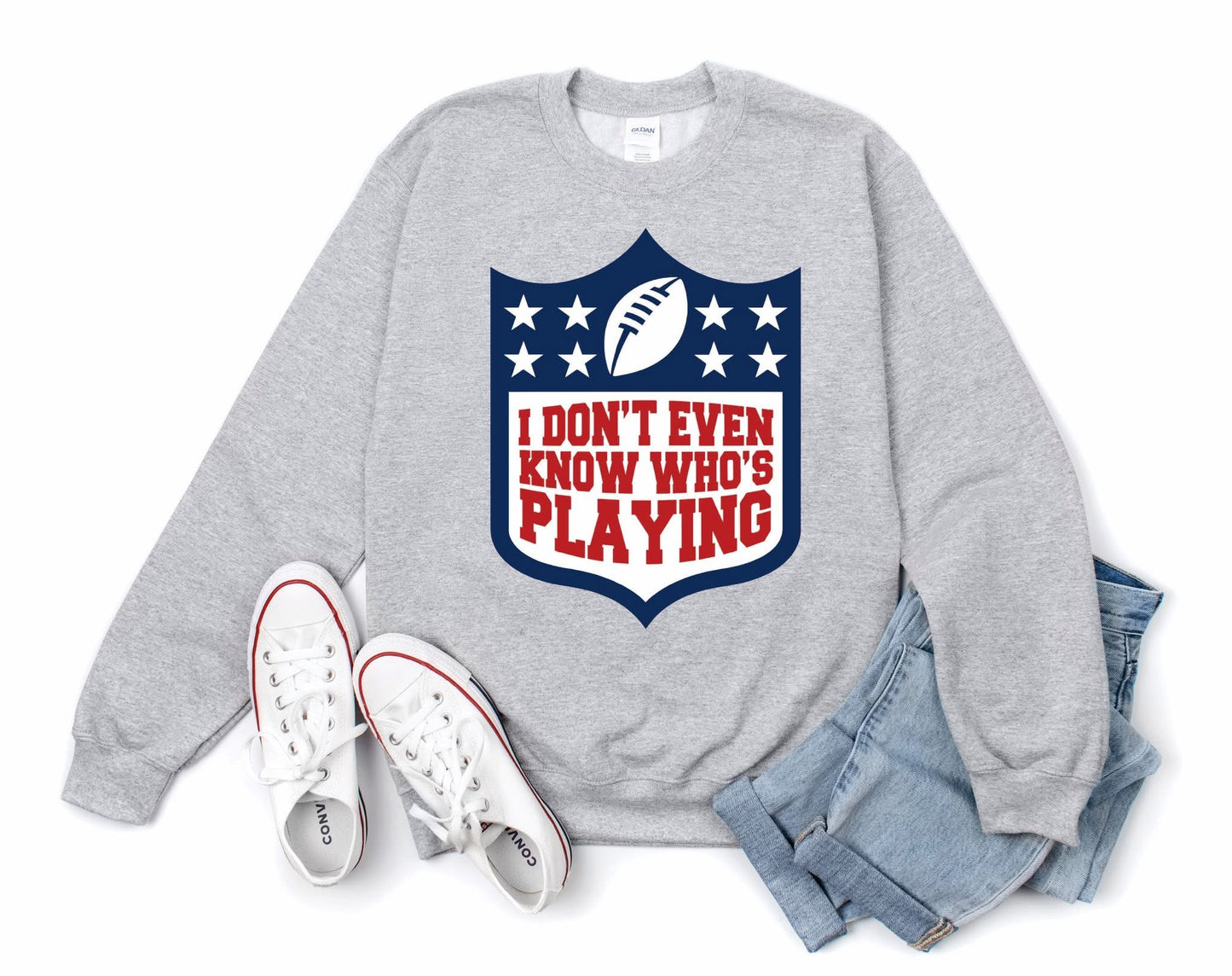 I Don’t Even Know Who’s Playing Tee / Sweatshirt