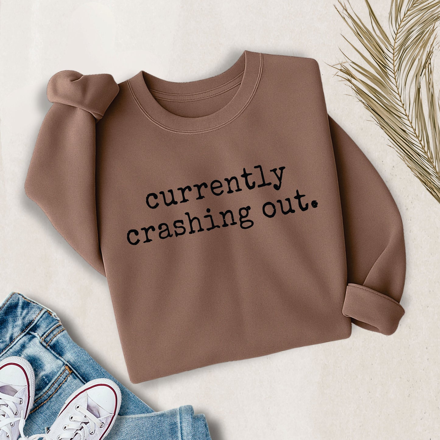 Currently Crashing Out Tee/Sweatshirt *WEEKEND SALE*
