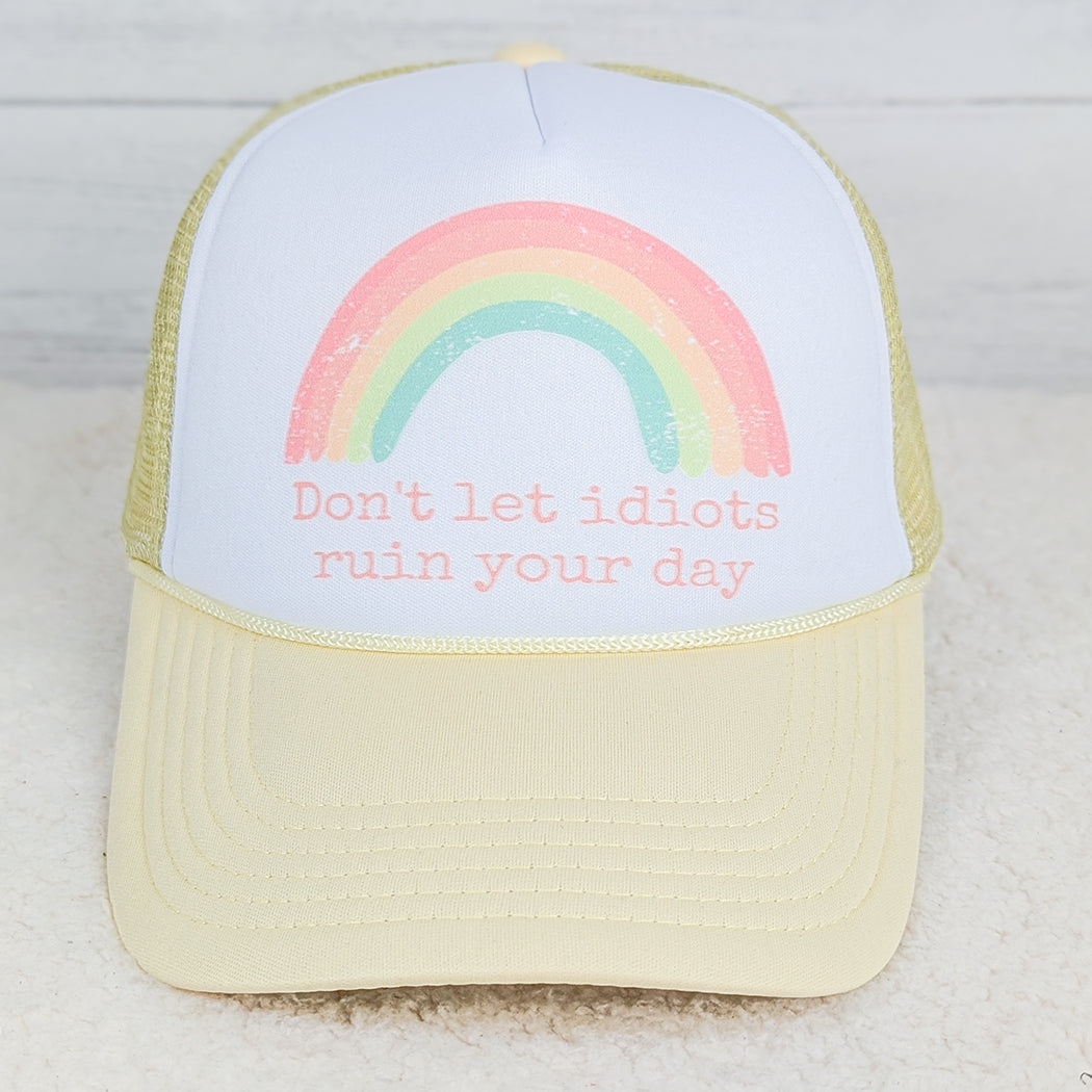 Don't Let Idiots Ruin Your Day Trucker Cap