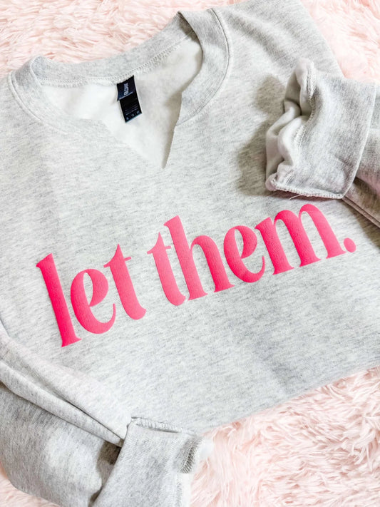 LET THEM.  PUFF SWEATSHIRT