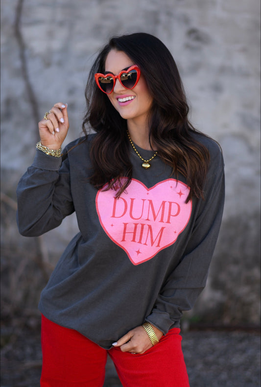 Dump Him Tee / Long Sleeve