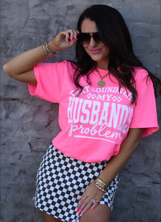 That Sounds Like My Husbands Problem Tee