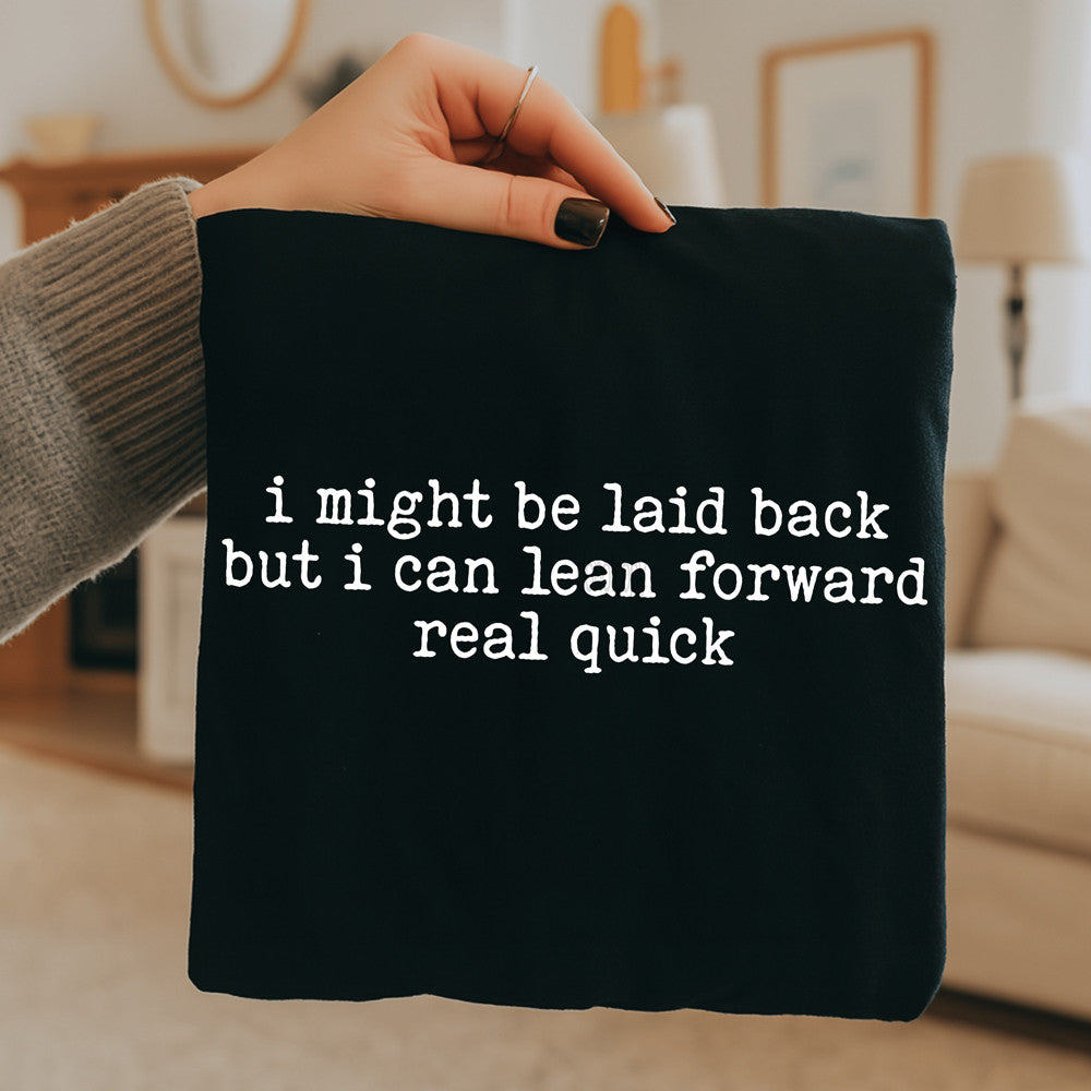 I Might Be Laid Back Tee