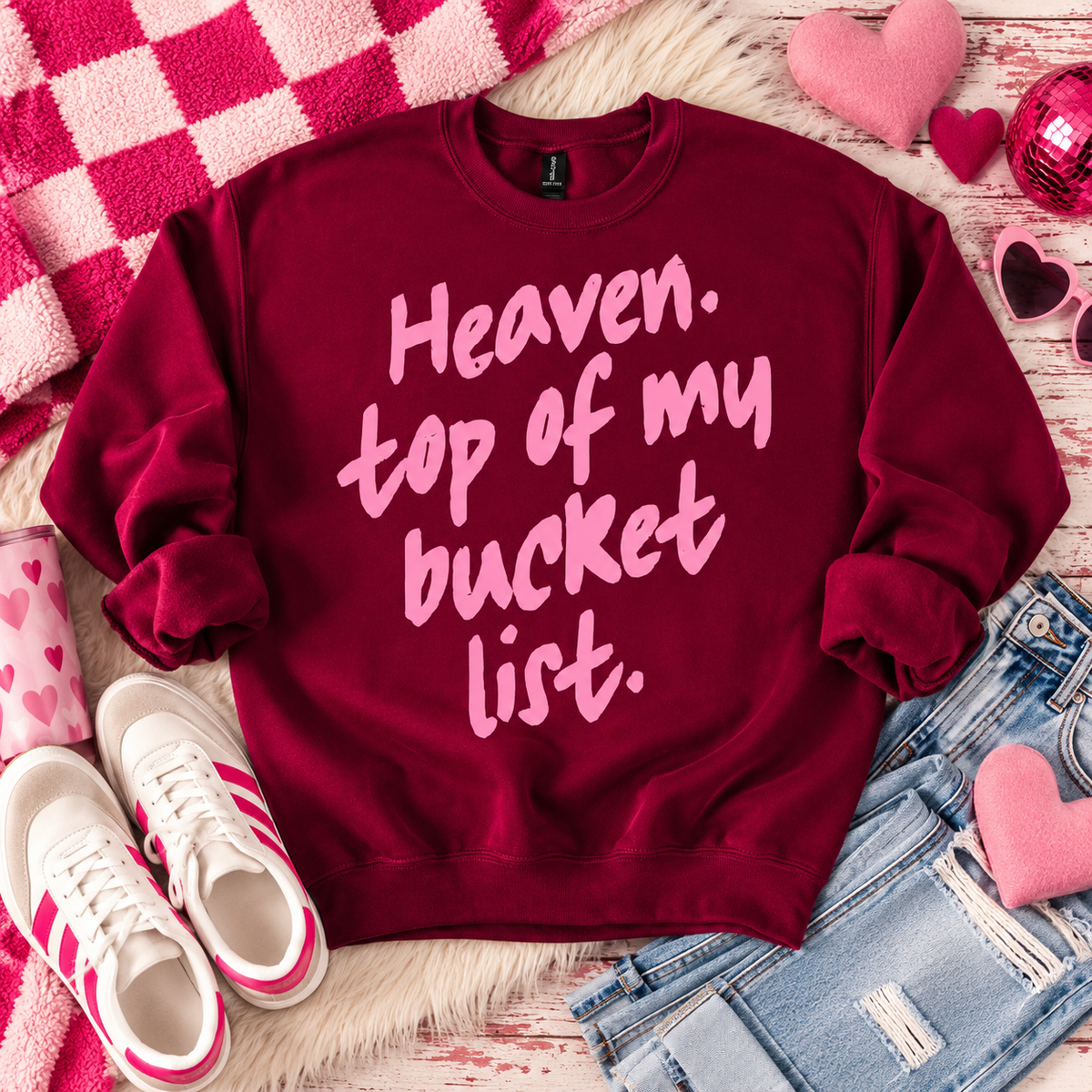 Heaven Is at the Top of My Bucket List Graphic Sweatshirt - Christian Faith **WEEKEND SALE**