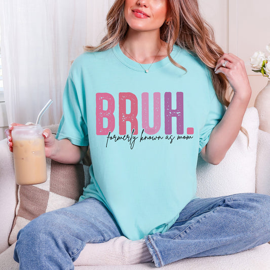 Bruh Formally Known As Mom Tee