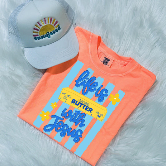 Life Is Butter With Jesus Tee