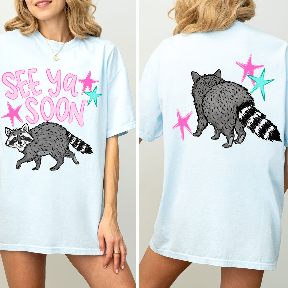 See Ya Later Raccoon Front/Back Tee
