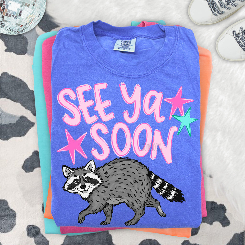 See Ya Soon Raccoon Tee