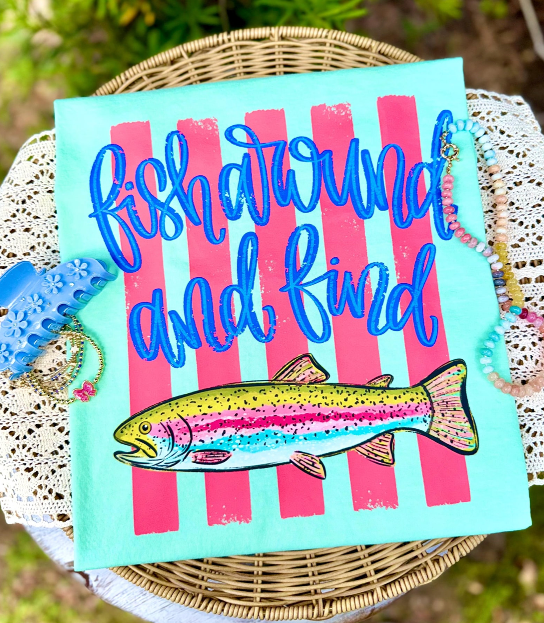 Fish Around and Find Trout Graphic Tee