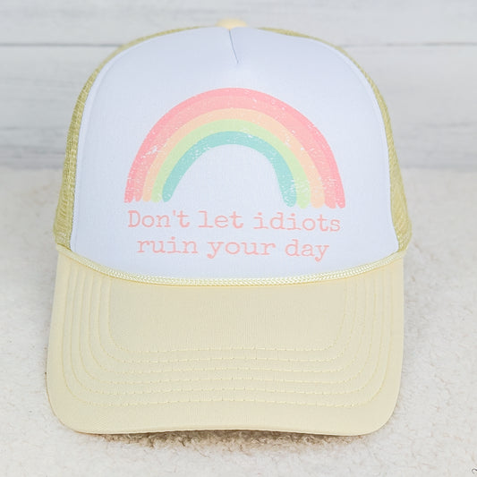 Don't Let Idiots Ruin Your Day Trucker Cap